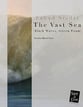 The Vast Sea SSATTB choral sheet music cover